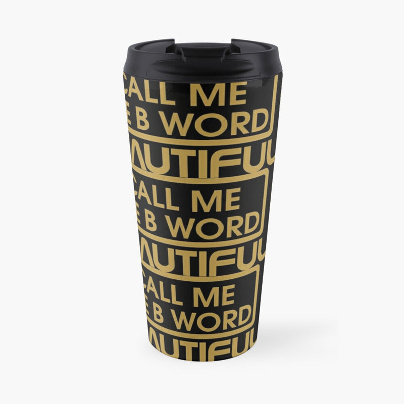 Call Me The B Word Beautiful, Travel Mug, Coffee Cup, 15oz/443ml