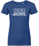 Call Me The B Word Beautiful, White Logo, Pure Organic T-Shirt, Contemporary Fit