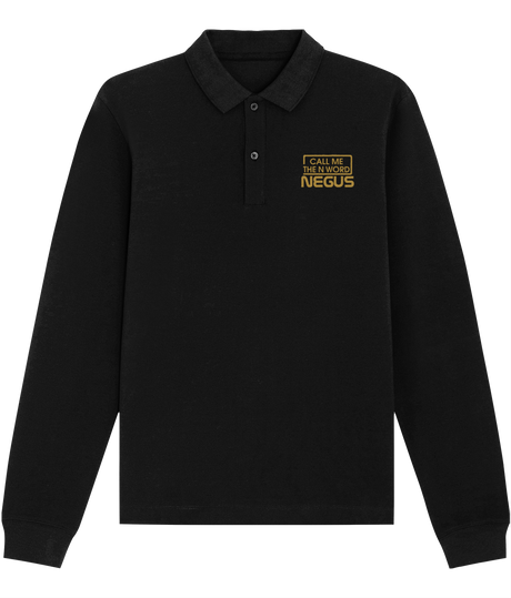 Call Me The N Word Negus, Long Sleeve Cotton Polo Shirt, Gold Logo, Various Colours