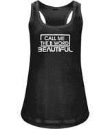 Call Me The B Word Beautiful, Racer Back, Organic Cotton, Active Loose Vest Top, White Centre Logo