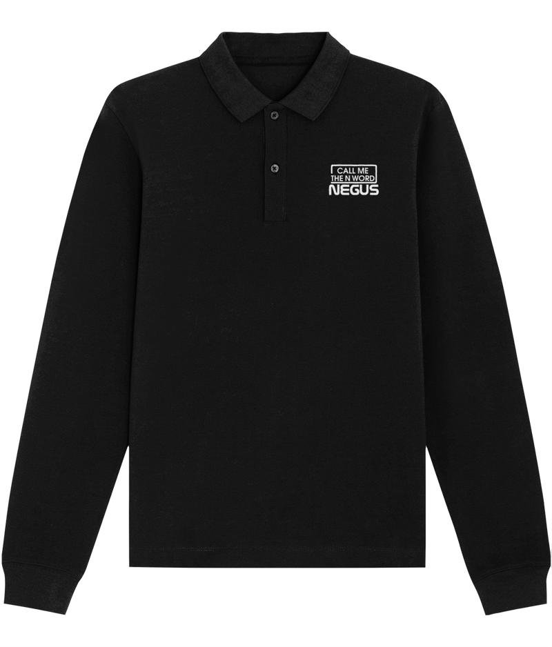 Call Me The N Word Negus, Long Sleeve Cotton Polo Shirt, White Logo, Various Colours