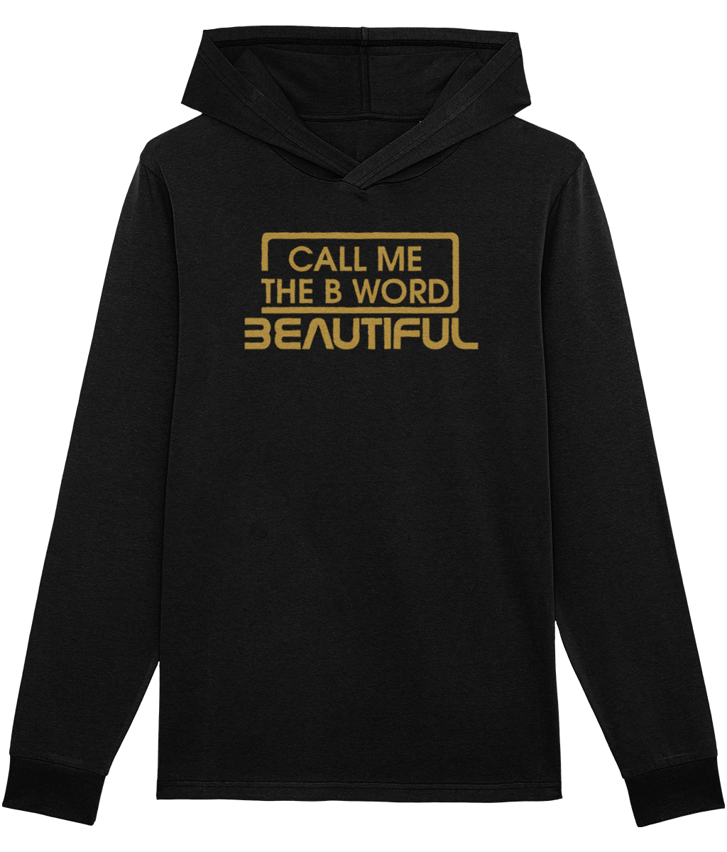 Call Me The B Word Beautiful, Gold Logo, No Pocket, Organic Ring-Spun Combed Cotton Hoodie