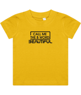 Call Me The B Word Beautiful, Girls, Baby, Toddler, Infant T-Shirt, Black Logo, Various colours