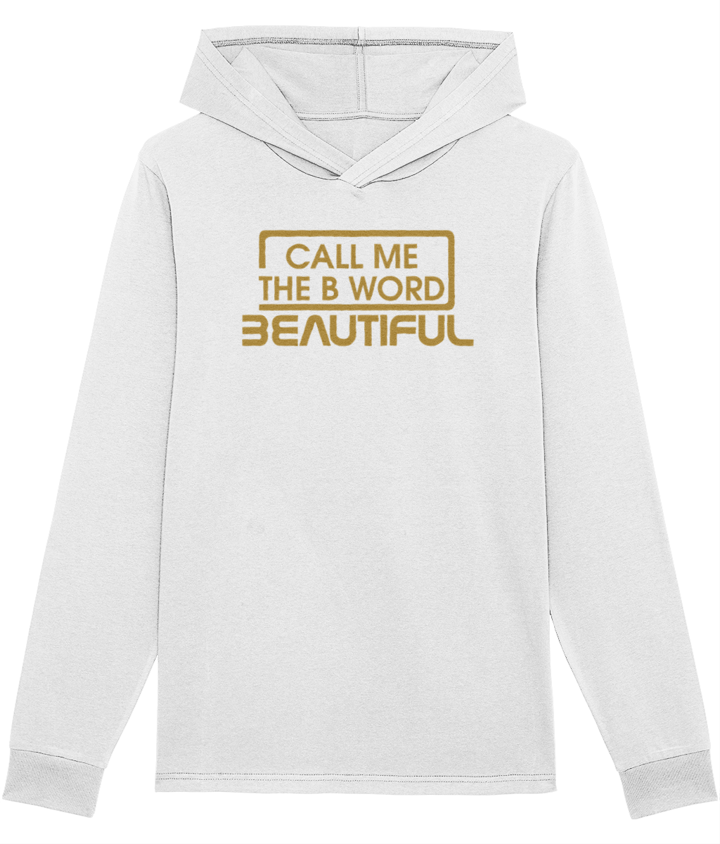 Call Me The B Word Beautiful, Gold Logo, No Pocket, Organic Ring-Spun Combed Cotton Hoodie