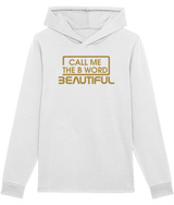 Call Me The B Word Beautiful, Gold Logo, No Pocket, Organic Ring-Spun Combed Cotton Hoodie