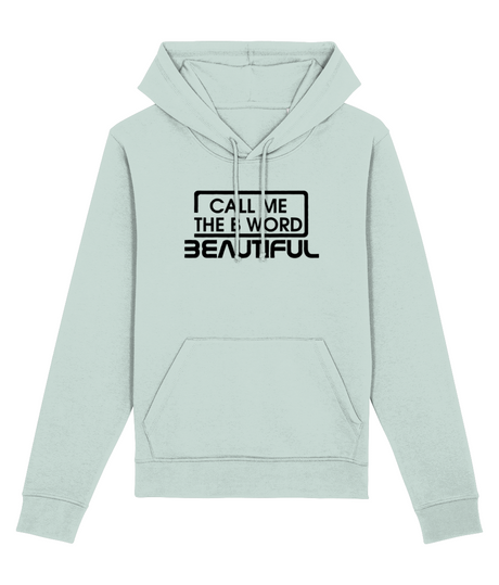 Call Me The B Word Beautiful, Black Logo, Organic Cotton, Pullover Hoodie