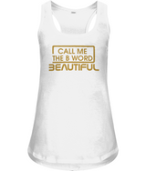 Call Me The B Word Beautiful, Racer Back, Organic Cotton, Active Loose Vest Top, Gold Centre Logo