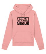 Call Me The N Word Negus Organic Ring-Spun Combed Cotton Hoodie, Black Logo, Various Colours