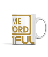Call Me The B Word Beautiful, Ceramic Cup, White/Gold Logo, 11oz