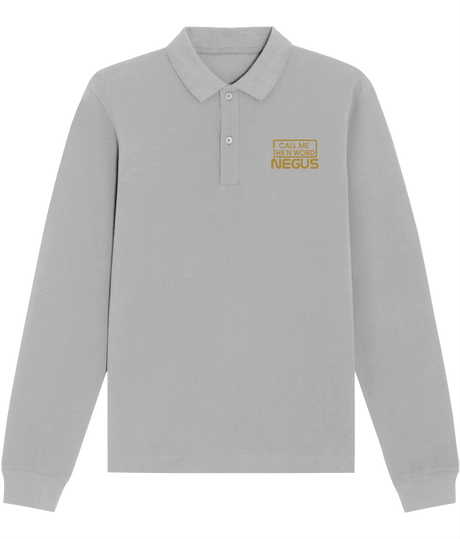 Call Me The N Word Negus, Long Sleeve Cotton Polo Shirt, Gold Logo, Various Colours