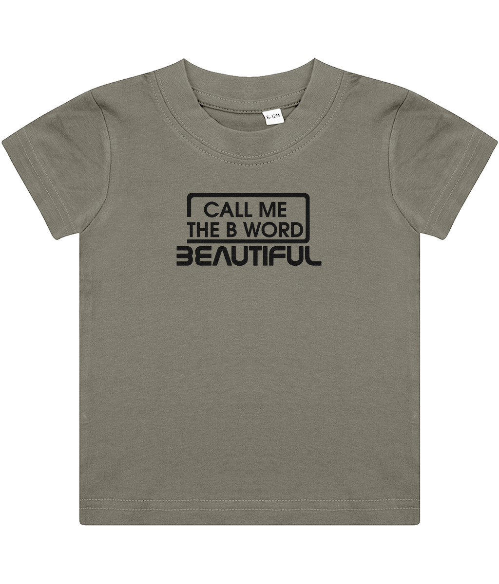 Call Me The B Word Beautiful, Girls, Baby, Toddler, Infant T-Shirt, Black Logo, Various colours