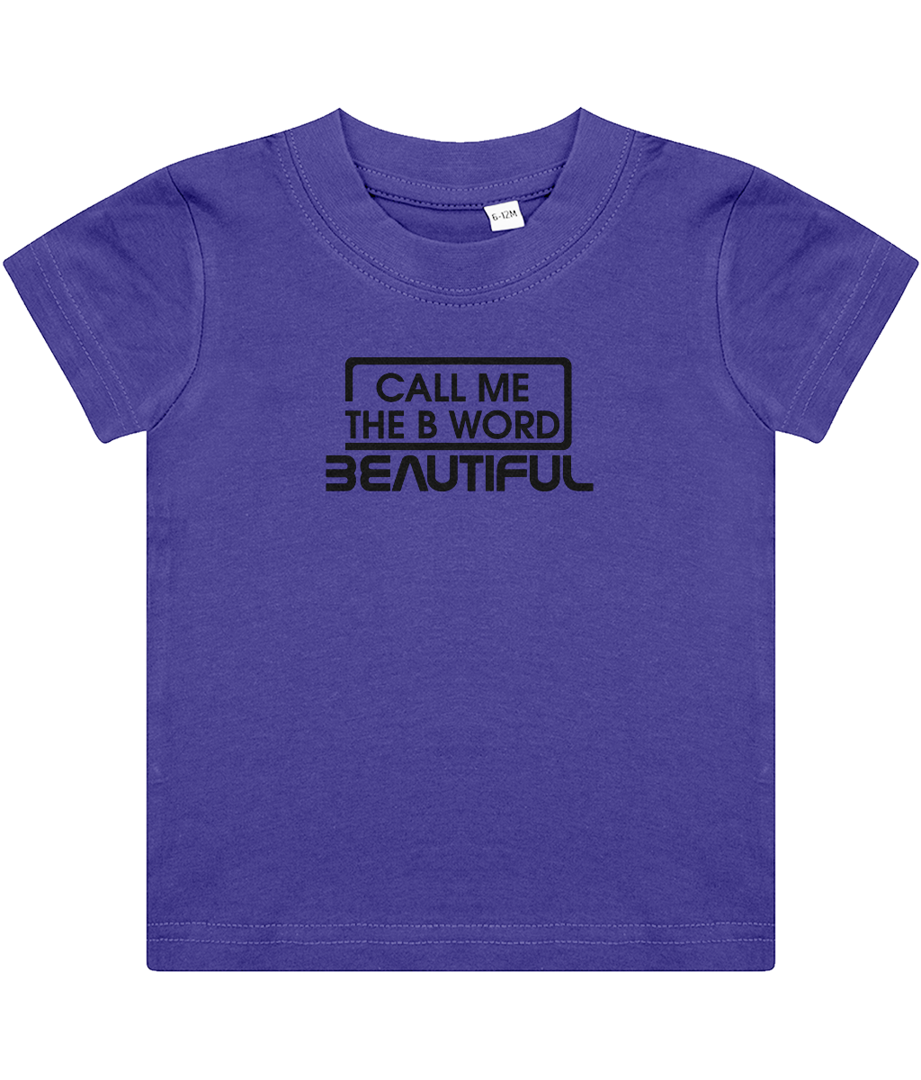 Call Me The B Word Beautiful, Girls, Baby, Toddler, Infant T-Shirt, Black Logo, Various colours