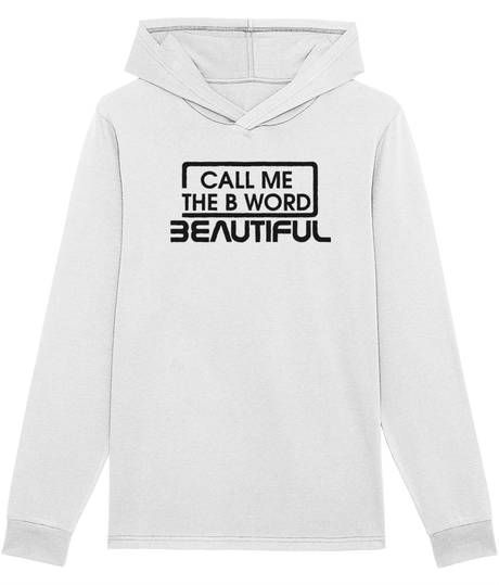 Call Me The B Word Beautiful, Black Logo, No Pocket, Organic Ring-Spun Combed Cotton Hoodie